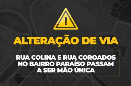 Rua Colina e Rua Coroados no bairro Paraíso passam a ser mão única em Cajamar