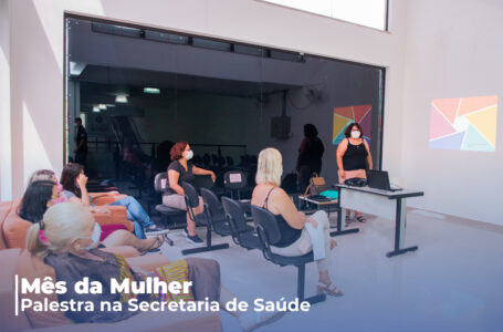 No Mês da Mulher, Prefeitura dá continuidade aos eventos e palestras pela cidade